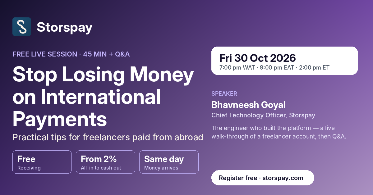 Stop Losing Money on International Payments — session gratuite en direct, vendredi 30 octobre 2026, 19 h WAT, avec Bhavneesh Goyal, CTO, Storspay
